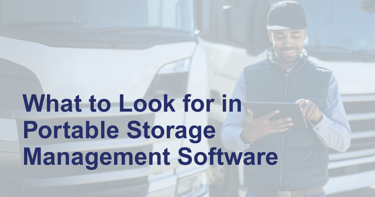 What to Look for in Portable Storage Management Software Blog Image - man in front of trucks looking at ipad - Omni~View Blog