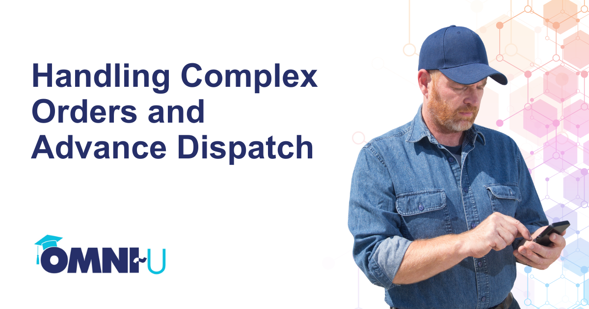 Handling Complex Orders and Advance Dispatch - Omni~U Man on phone 
