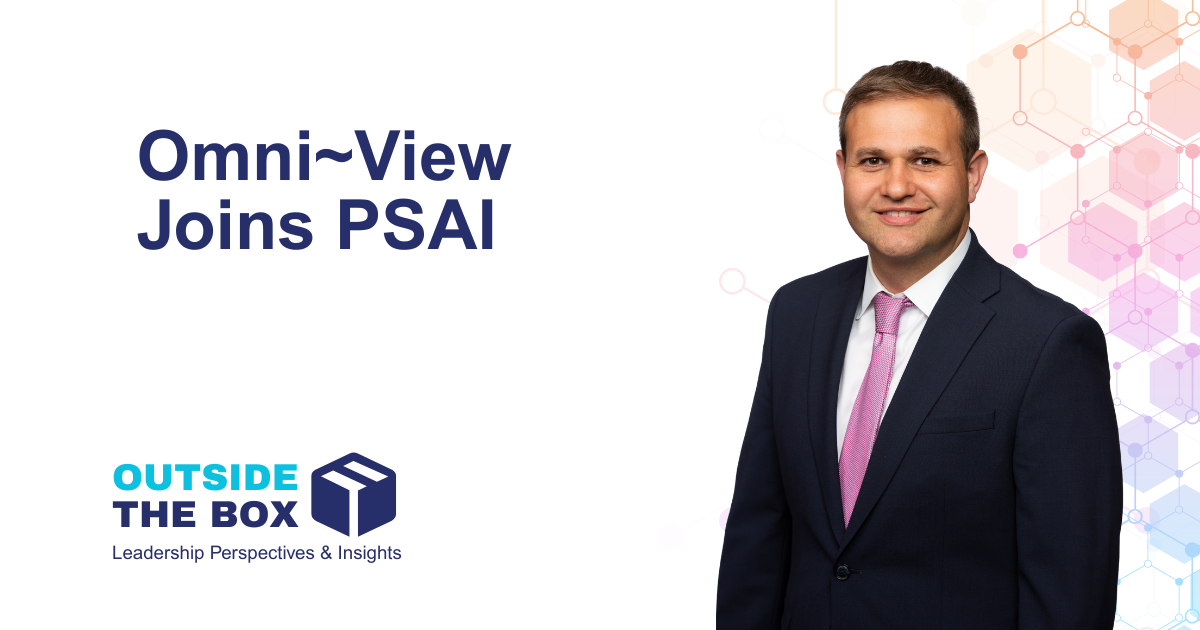 Omni~View Joins PSAI Outside the Box Leadership Blog Joe Ellickson CEO Omni~View