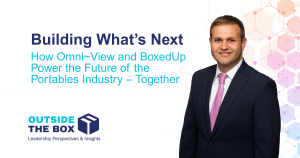 Building What's Next: How Omni~View and BoxedUp Power the Future of the Portables Industry – Together Outside the Box - Leadership Perspectives & Insights Joe Ellickson - Omni~View CEO Headshot