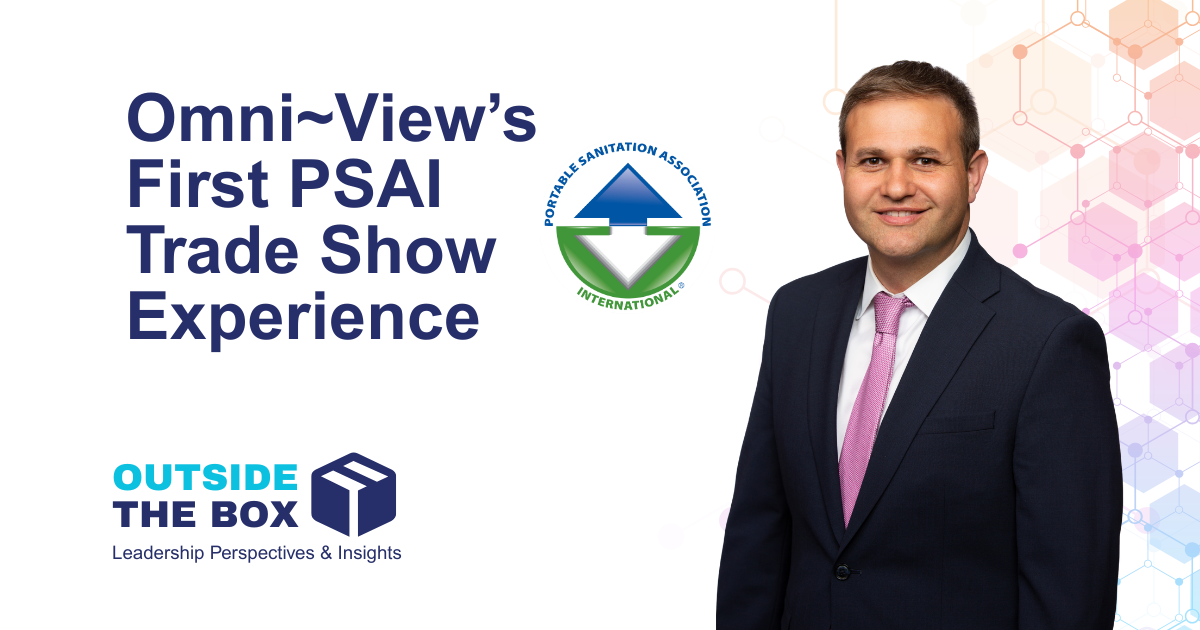 Omni~View’s First PSAI Trade Show Experience Outside the Box Leadership Perspective Blog Joe Ellickson CEO, Omni~VIew