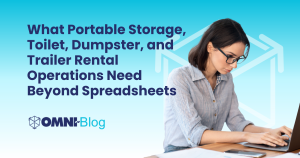 What Portable Storage, Toilet, Dumpster, and Trailer Rental Operations Need Beyond Spreadsheets Omni Blog Omni View Woman in glasses on laptop