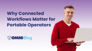 Why Connected Workflows Matter for Portable Operators Omni View Blog Man with laptop