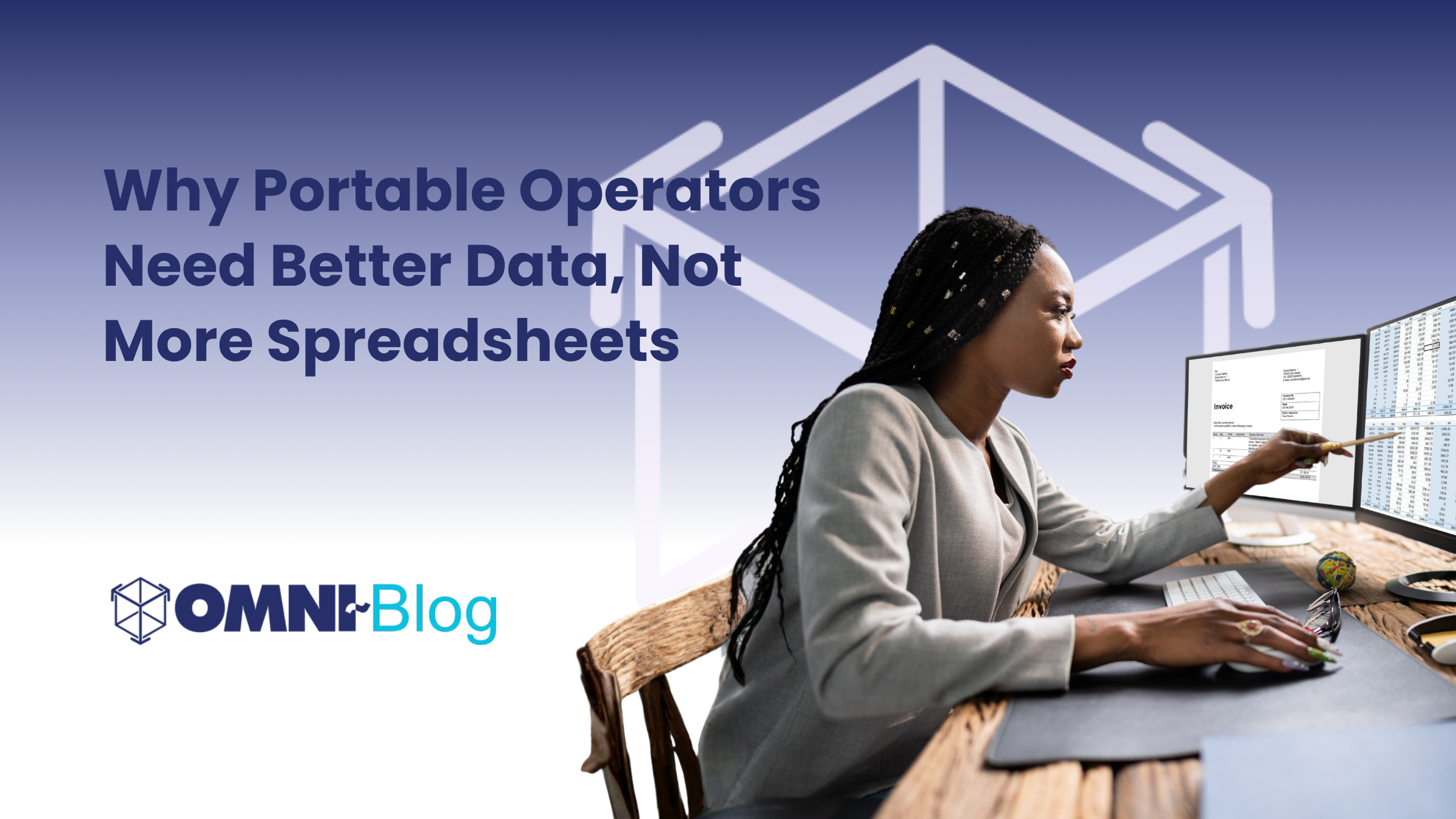 Why Portable Operators Need Better Data, Not More Spreadsheets Omni~Blog Woman at desk, on computer